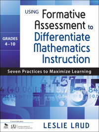 Cover image: Using Formative Assessment to Differentiate Mathematics Instruction, Grades 4–10 1st edition 9781412995245