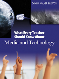 Cover image: What Every Teacher Should Know About Media and Technology 1st edition 9780761931256