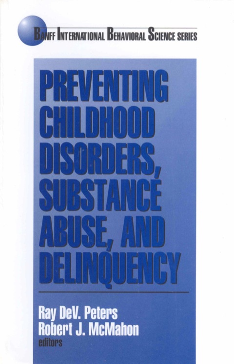 Preventing Childhood Disorders, Substance Abuse, and Delinquency 