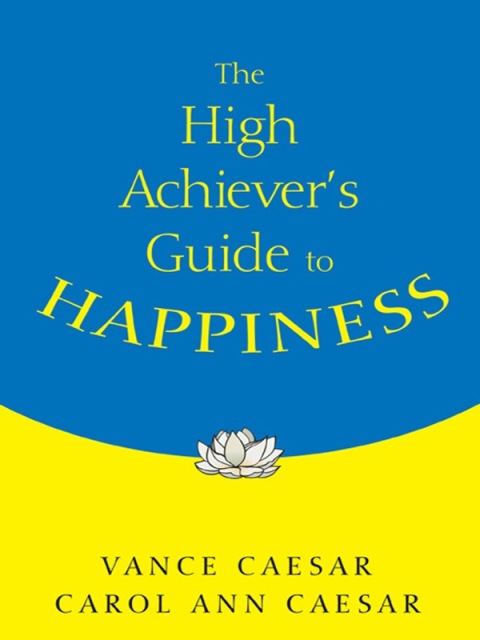 Cover image for book The High Achiever′s Guide to Happiness
