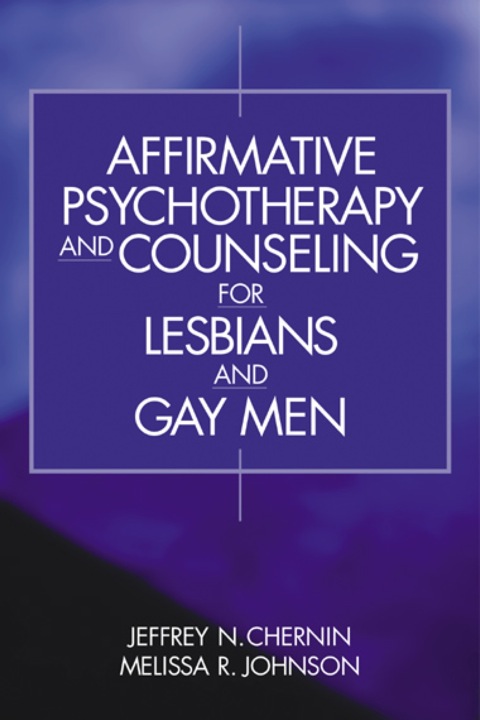 Affirmative Psychotherapy and Counseling for Lesbians and Gay Men 