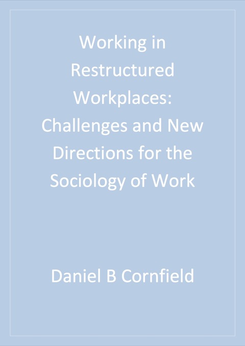 Working in Restructured Workplaces 