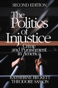 The Politics of Injustice: Crime and Punishment in America - Katherine Beckett; Theodore Sasson