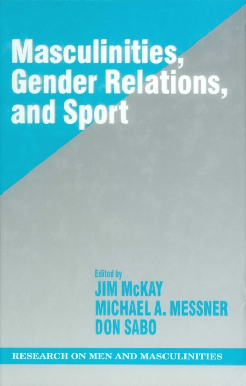 Cover image for book Masculinities, Gender Relations, and Sport