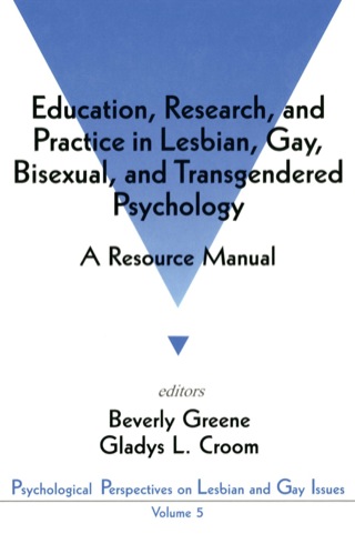 Education, Research, and Practice in Lesbian, Gay, Bisexual, and Transgendered Psychology
