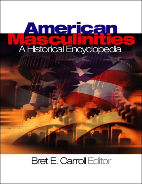 Cover image for book American Masculinities:  A Historical Encyclopedia