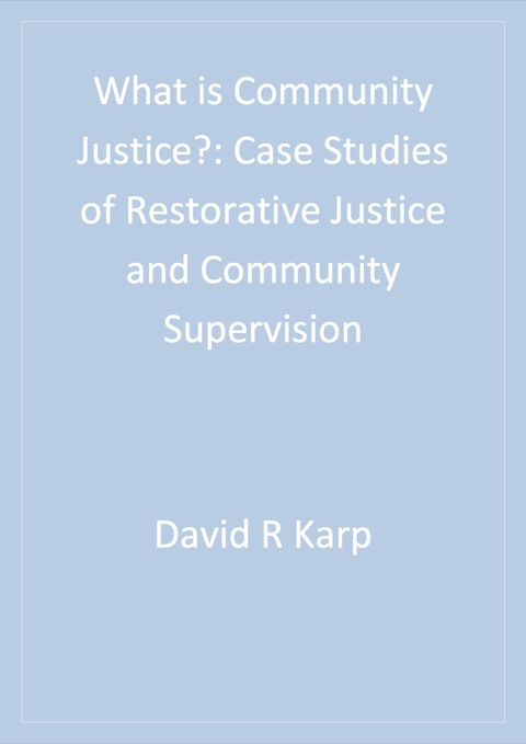 What is Community Justice? Case Studies of Restorative Justice and Community Supervision