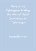 Deciphering Cyberspace: Making the Most of Digital Communication Technology - Leonard Shyles