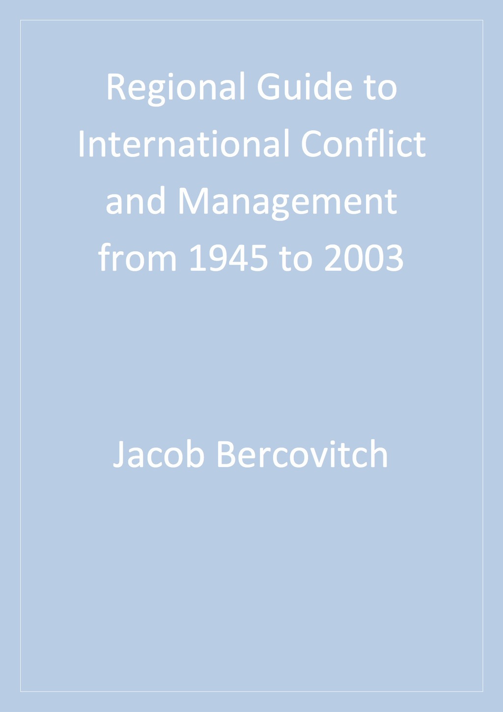 Regional Guide to International Conflict and Management from 1945 to 2003 - 1st Edition (eBook)