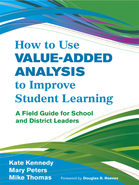 Cover image for book How to Use Value-Added Analysis to Improve Student Learning