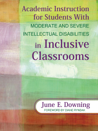 Cover image: Academic Instruction for Students With Moderate and Severe Intellectual Disabilities in Inclusive Classrooms 1st edition 9781412971423