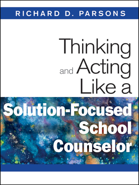 Cover image for book Thinking and Acting Like a Solution-Focused School Counselor