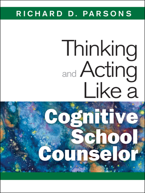 Cover image for book Thinking and Acting Like a Cognitive School Counselor