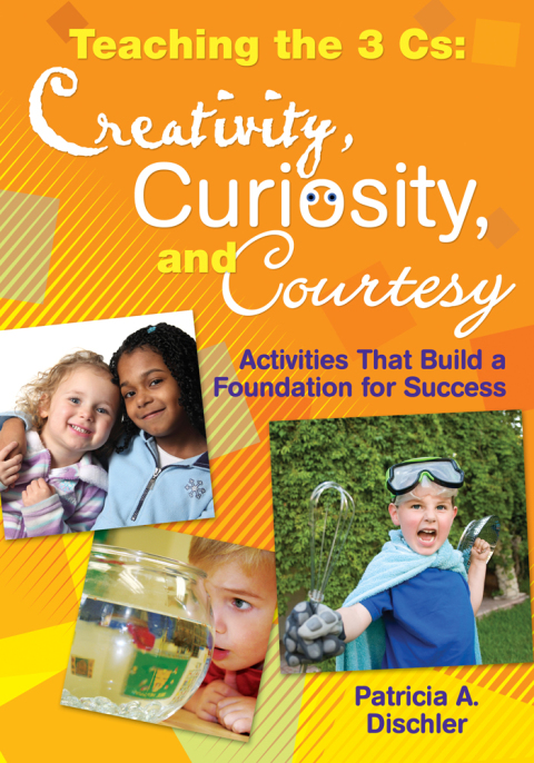 Cover image for book Teaching the 3 Cs: Creativity, Curiosity, and Courtesy