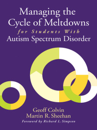 Cover image: Managing the Cycle of Meltdowns for Students With Autism Spectrum Disorder 1st edition 9781412994033