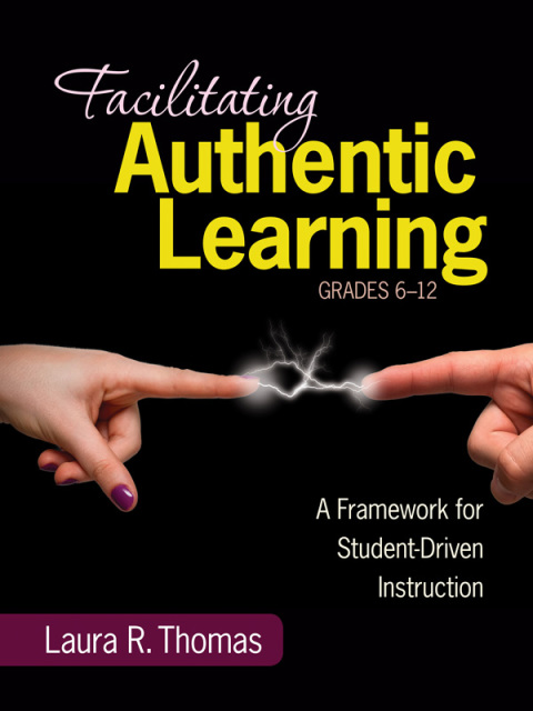Cover image for book Facilitating Authentic Learning, Grades 6-12