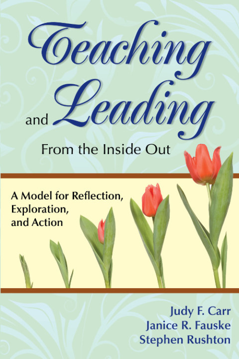Cover image for book Teaching and Leading From the Inside Out