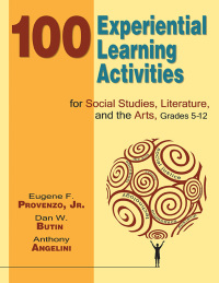 Cover image: 100 Experiential Learning Activities for Social Studies, Literature, and the Arts, Grades 5-12 1st edition 9781412939997