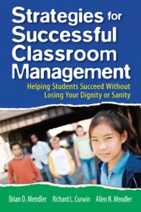 Cover image: Strategies for Successful Classroom Management: Helping Students Succeed Without Losing Your Dignity or Sanity 1st edition 9781412937849