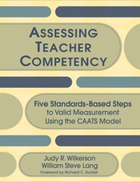 Cover image: Assessing Teacher Competency: Five Standards-Based Steps to Valid Measurement Using the CAATS Model 1st edition 9781412941204