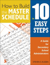 Cover image: How to Build the Master Schedule in 10 Easy Steps: A Guide for Secondary School Administrators 1st edition 9781412955911
