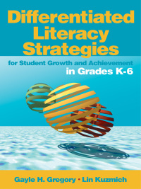 Cover image: Differentiated Literacy Strategies for Student Growth and Achievement in Grades K-6 1st edition 9780761988816