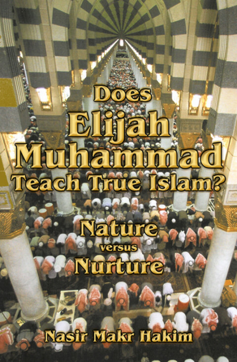 Cover image for book Does Elijah Muhammad Teach True Islam - Nature Versus Nurture
