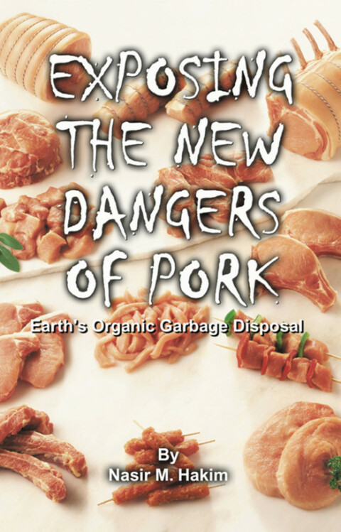 Cover image for book Exposing the New Dangers of Pork - Earth's Organic Garbage Disposal