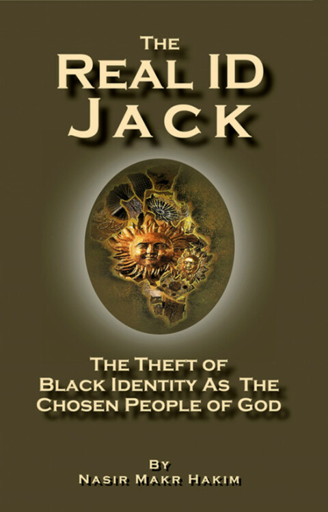 Cover image for book The Real ID Jack - The Theft of Black Identity as the Chosen People of God