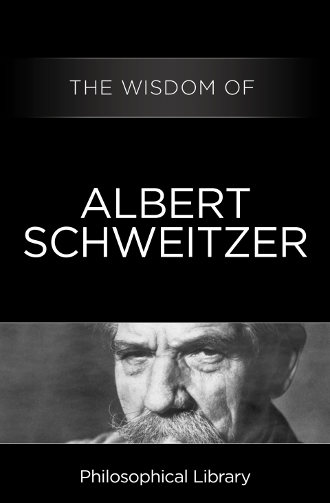 Cover image for book The Wisdom of Albert Schweitzer