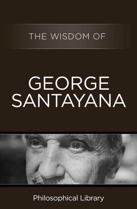 Cover image for book The Wisdom of George Santayana