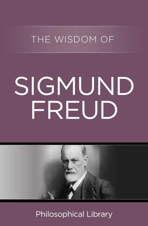 Cover image for book The Wisdom of Sigmund Freud