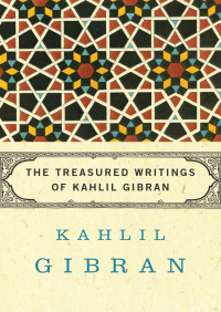 Cover image: The Treasured Writings of Kahlil Gibran 9781453235539