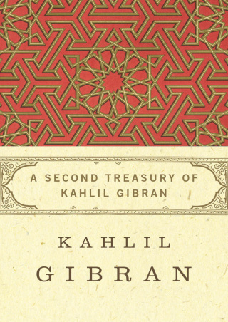 A Second Treasury of Kahlil Gibran