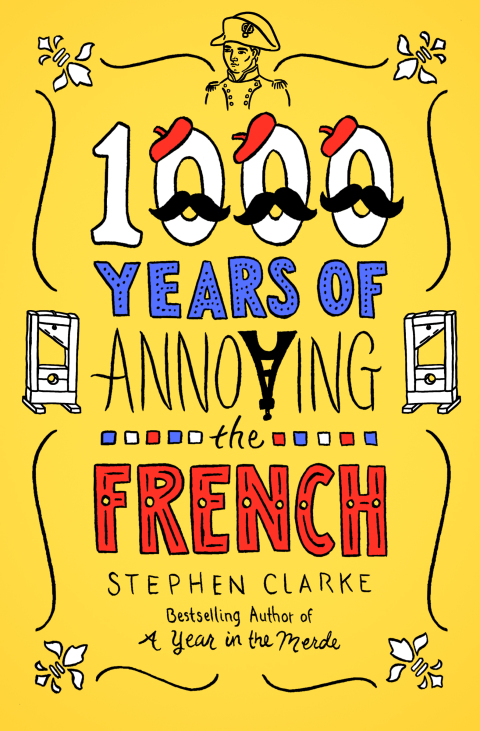 Cover image for book 1000 Years of Annoying the French