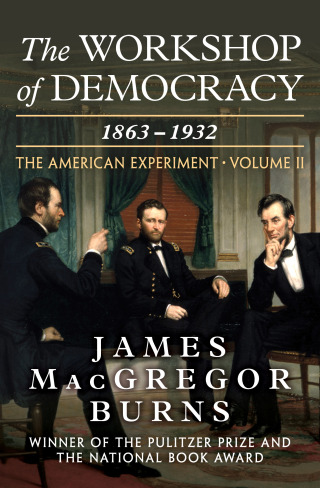 The Workshop of Democracy, 1863–1932
