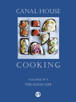 Canal House Cooking Volume N° 5