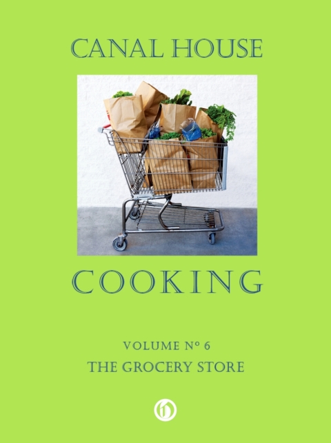Cover image for book Canal House Cooking Volume N° 6