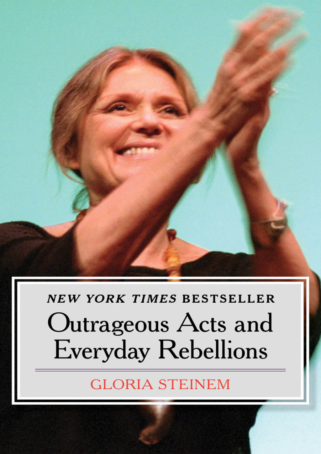 Outrageous Acts and Everyday Rebellions (eBook) - Gloria Steinem,