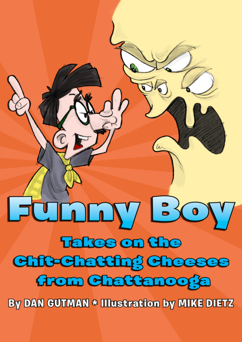 Cover image for book Funny Boy Takes on the Chit-Chatting Cheeses from Chattanooga