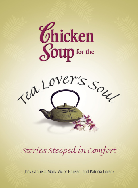 Cover image for book Chicken Soup for the Tea Lover's Soul