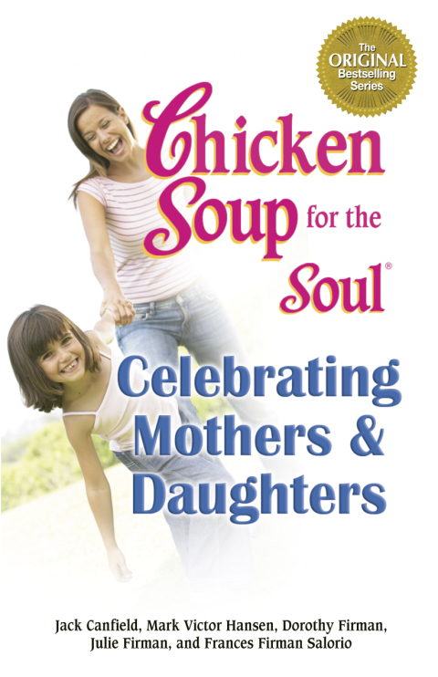 Cover image for book Chicken Soup for the Soul Celebrating Mothers & Daughters