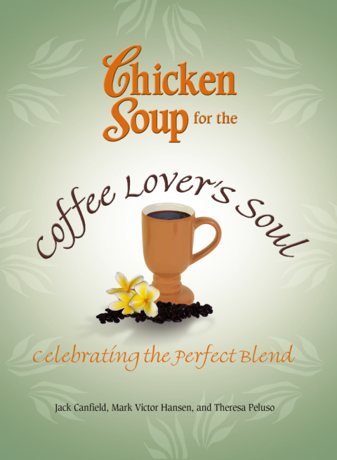 Cover image for book Chicken Soup for the Coffee Lover's Soul