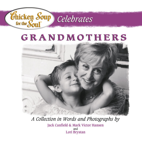 Cover image for book Chicken Soup for the Soul Celebrates Grandmothers