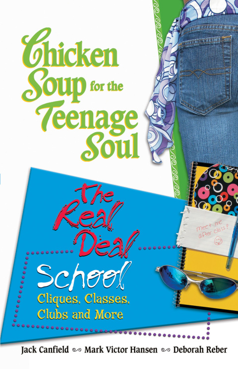 Cover image for book Chicken Soup for the Teenage Soul The Real Deal School