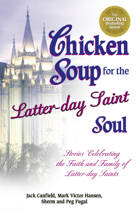 Cover image for book Chicken Soup for the Latter-day Saint Soul