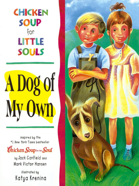 Cover image for book Chicken Soup for Little Souls: A Dog of My Own