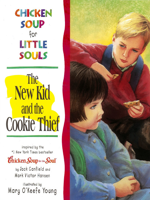 Cover image for book Chicken Soup for Little Souls: The New Kid and the Cookie Thief
