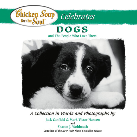 Cover image for book Chicken Soup for the Soul Celebrates Dogs and the People Who Love Them