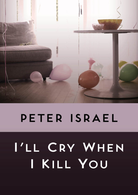 Cover image for book I'll Cry When I Kill You